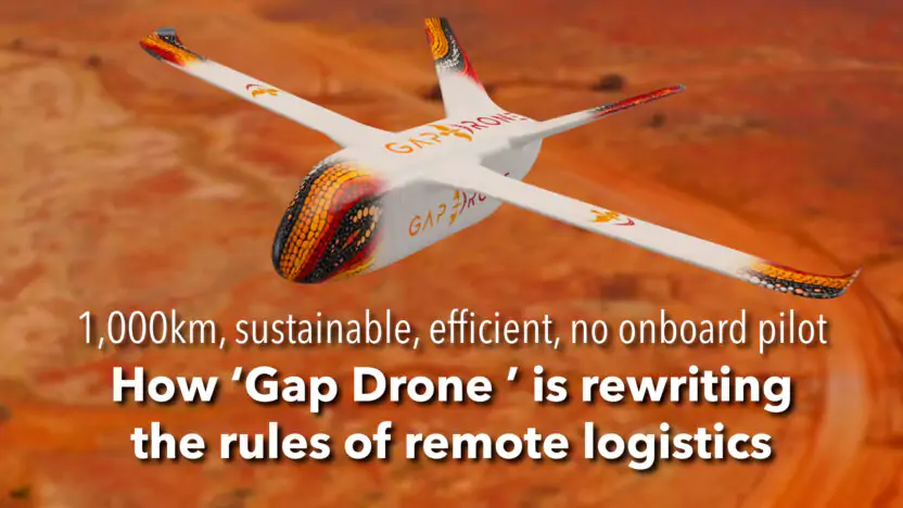 1,000km, sustainable, efficient , no onboard pilot: How ‘Gap Drone ’ is rewriting the rules of remote logistics