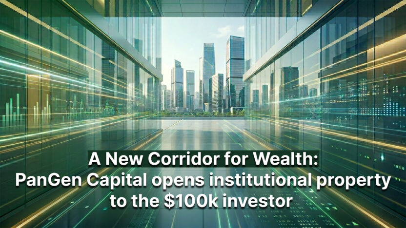 A new corridor for wealth: PanGen Capital opens institutional property to the $100k investor
